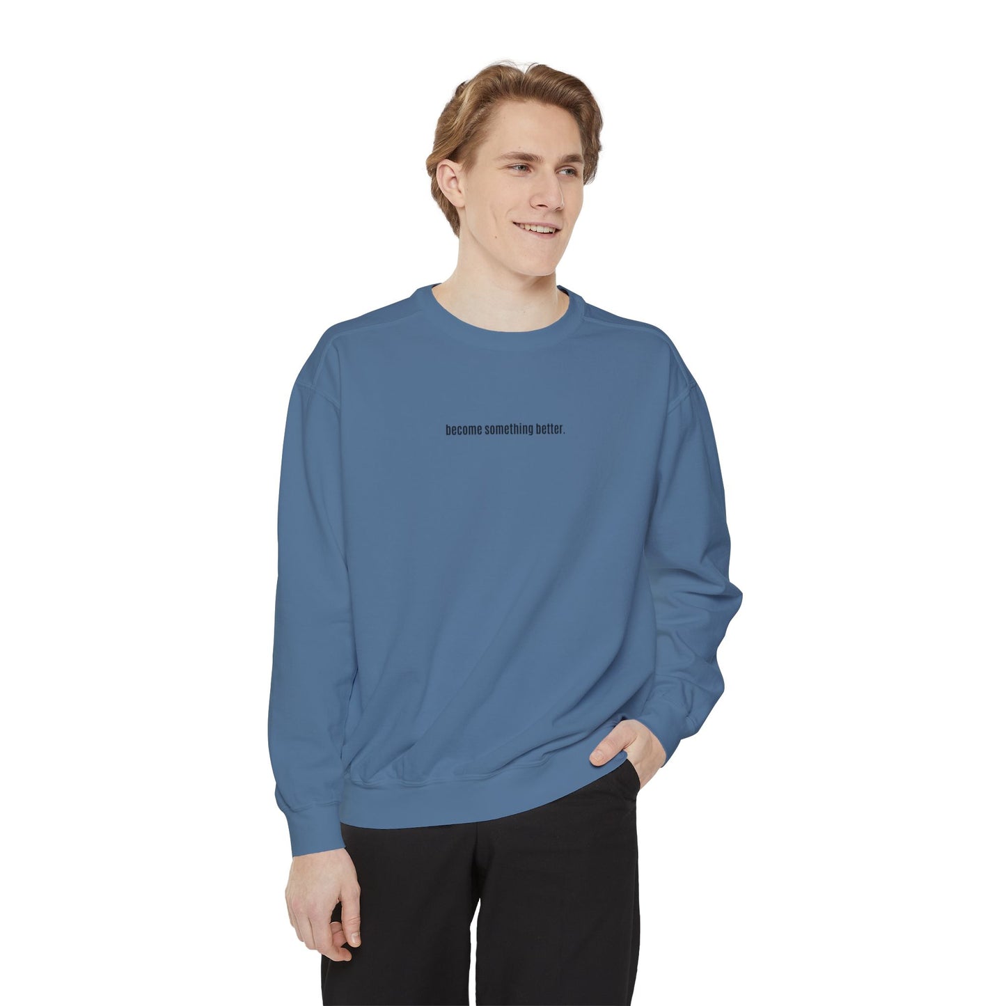 become something better Crewneck/Sweatshirt