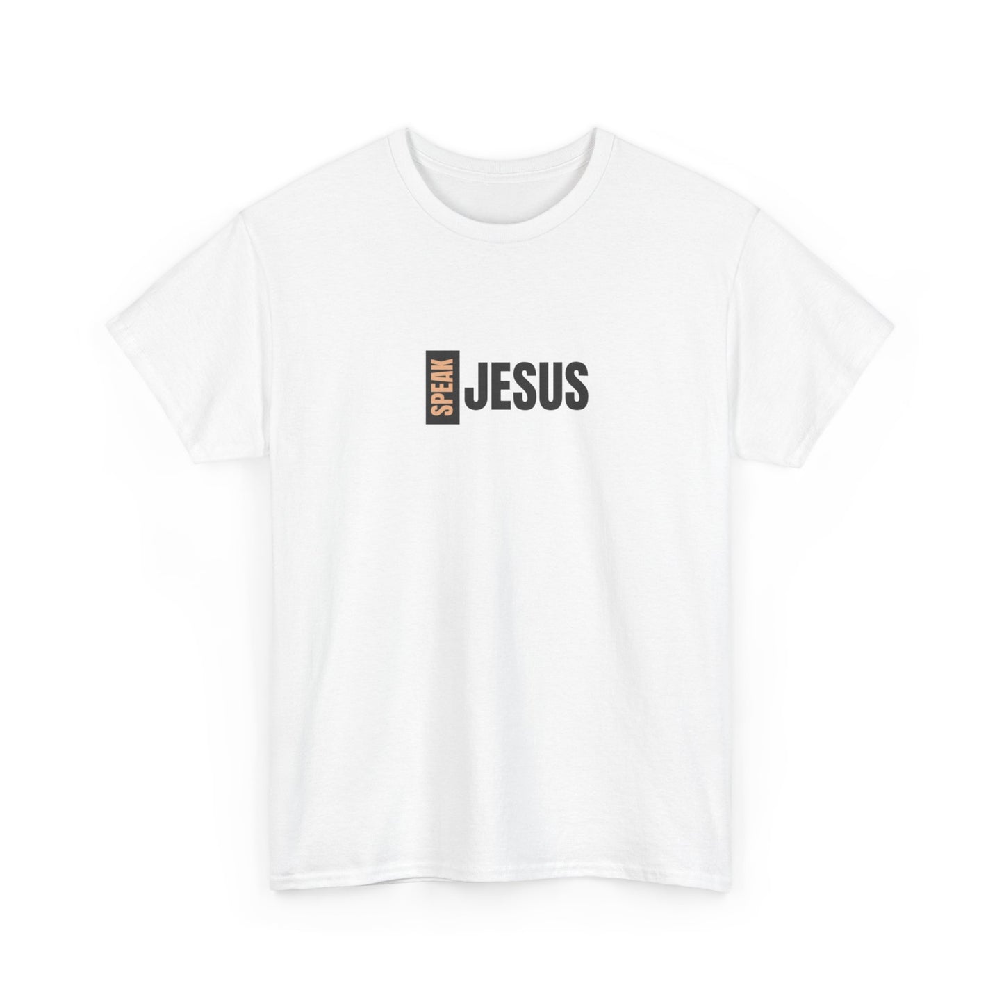 speak Jesus T-shirt