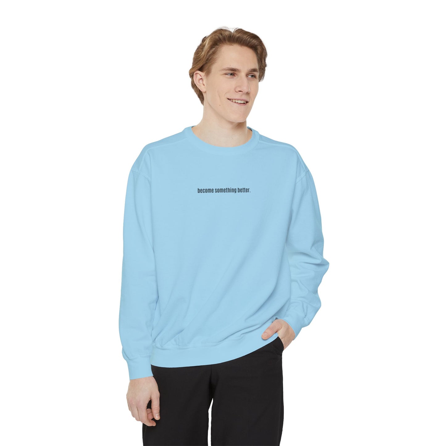 become something better Crewneck/Sweatshirt