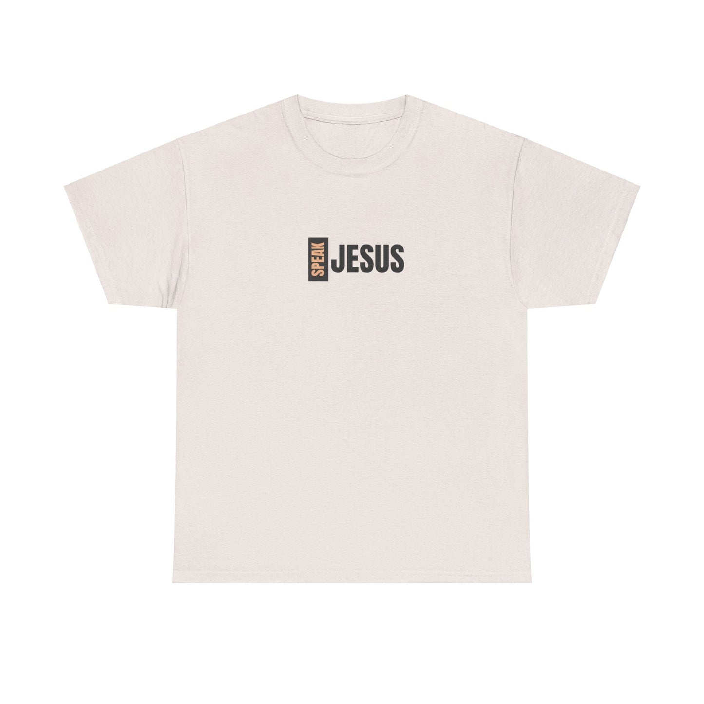 speak Jesus T-shirt