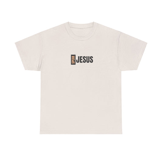 speak Jesus T-shirt