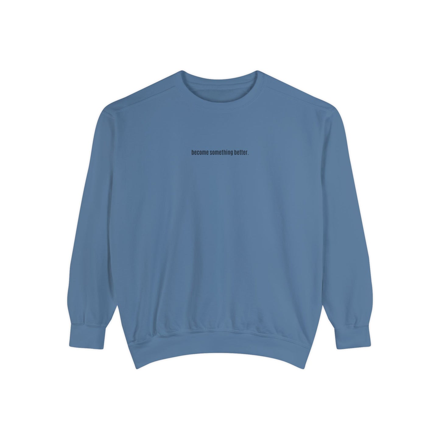 become something better Crewneck/Sweatshirt